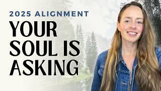 5 Ways to Cultivate Soul Alignment & Embodied Living in 2025