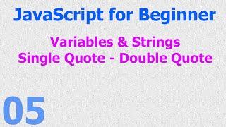 05 - JavaScript for Beginner - Variable - Single - Double - Quote - String Hindi