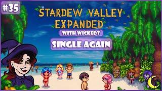 Single Again | Stardew Valley Expanded and 250+ Mods with Wickedy #35