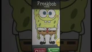 Freaky bob calling #freaky #bob #spongebob 