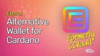 Alternative Wallet for Cardano ADA - CCVault (Eternl) Overview Guide