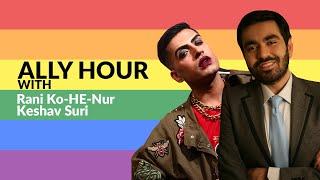 Ally Hour - Rani Ko-HE-Nur & Keshav Suri | PRIDE 2020