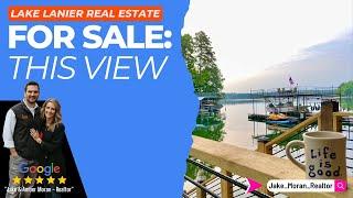 LAKE LANIER REAL ESTATE: THIS View is FOR SALE!