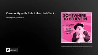 Community with Rabbi Herschel Gluck