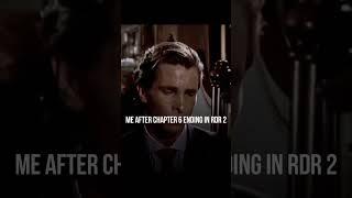 Me after Chapter 6 in Rdr 2 #americanpsycho #sadedits #edit #rdr2 #arthurmorgan