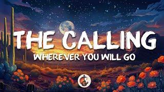 The Calling - Wherever You Will Go (Lyrics)