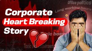 Toxic Work Culture of India | Corporate Heart Breaking Story