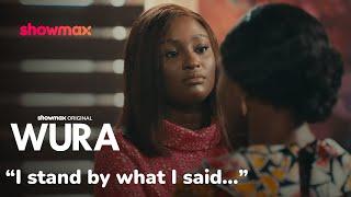 Wura gives Tumi an ultimatum  | Wura S3 | Showmax Original