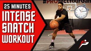 25 Min. Dribbling Workout | Workout #15 - The Snatch | Pro Training Basketball