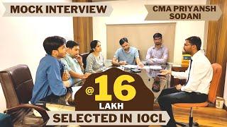 CMA TOPPERS MOCK INTERVIEW @16 lakh selected IN IOCL\\ CMA PRIYANSH SODANI