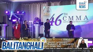 Ilang GMA Network programs at coverages, wagi sa 46th Catholic Mass Media Awards | Balitanghali