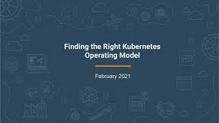 Finding the Right Kubernetes Operating Model