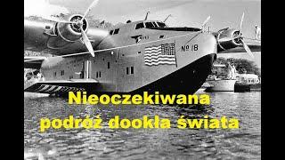 Nieoczekiwana podróż dookoła świata. Boeing 314 „California Clipper” wraca do domu.