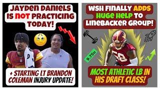 Jayden Daniels NOT Practicing Today! HC Quinn's Injury Update! | +WSH ADDS HUGE HELP at LINEBACKER