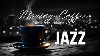 Enjoy Morning Coffee Jazz Music  Black Coffee Jazz Music Mellow And Relaxing, Background Jazz Music