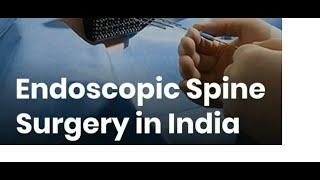 Endoscopic Spine Surgery Cost in India | Endoscopic Spine Surgery in India