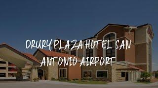 Drury Plaza Hotel San Antonio Airport Review - San Antonio , United States of America