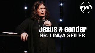 Jesus & Gender | Dr. Linda Seiler