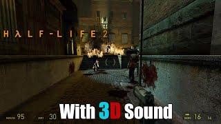 Half-Life 2 with 3D spatial sound  (OpenAL Soft HRTF audio)