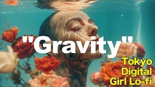 【Playlist】 Gravity's Embrace 【Floating in Sound】- chill beats to work/study/sleep -