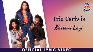 Trio Ceriwis - Bersemi Lagi (Official Lyric Video)