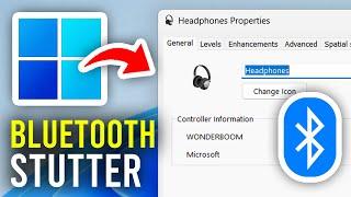 Fix Bluetooth Audio Stuttering In Windows 11 & 10 - Full Guide