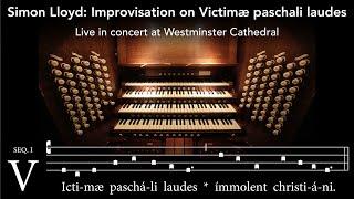 Simon Lloyd: Improvisation on Victimae paschali laudes