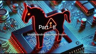 2. Understanding Hardware Trojans and Types