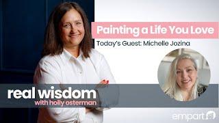 Painting a Life You Love: A Conversation with Michelle Jozina