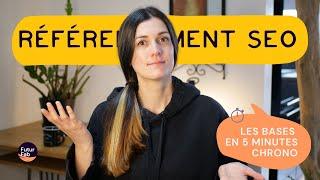 Comment référencer un site sur Google   | Maîtrise les BASES en 5 minutes chrono !