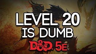 Level 20 is Dumb (D&D)