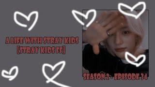 [You, and only you] | A Life With Stray Kids [Stray Kids FF] [Season 2 Ep.34]