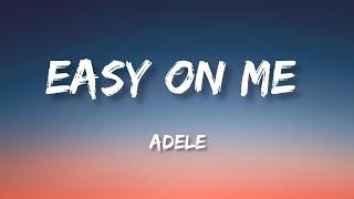 Easy On Me - Adele (lyrice)