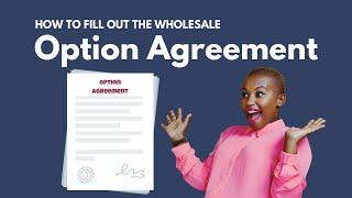 How To Fill Out The Wholesale Real Estate Option Agreement