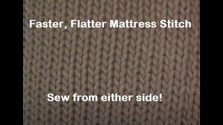 Faster, Flatter Mattress Stitch   Sew from either side!  by Diana Sullivan