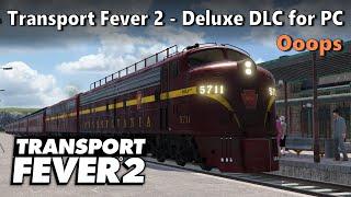 Transport Fever 2 - Deluxe DLC for PC - Ooops