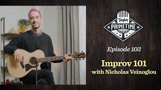 Guitar Improv 101 w/ Nicholas Veinoglou | Taylor Primetime Episode 103