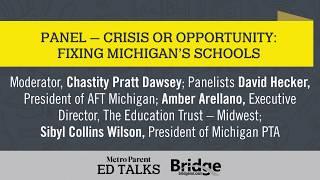 Education Expo Ed Talks | Panel – Crisis or Opportunity:  Fixing Michigan’s Schools