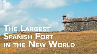 Largest Spanish Fort in the Americas | PUERTO RICO GUIDE