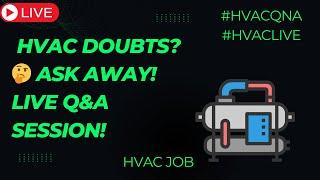 HVAC Doubts?  Ask Away! Live Q&A Session!