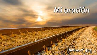 Mi oración Himno N° 463