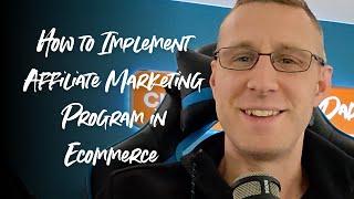 How to Implement Affiliate Marketing Program in Ecommerce