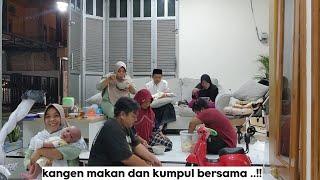 kangen makan dan kumpul bersama keluarga