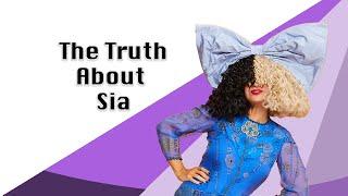 The Truth About Sia