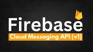 Firebase Cloud Messaging API (v1) Tutorial