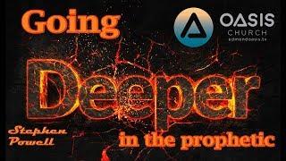 Stephen Powell - Going Deeper in the Prophetic