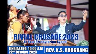 REV. K.S RONGHANG || RIVIVAL CRUSADE 2023 || RI BHOI PRESBYTERIAN SYNOD || BALANG PRESBYTERIAN UMROI