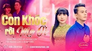 CA KHÚC MỚI ĐANG GÂY BÃO CON KHÓC RỒI MẸ ƠI || MỖI CÂU HÁT MỘT GIỌT LỆ - MỖI GIAI ĐIỆU MỘT NỖI NHỚ