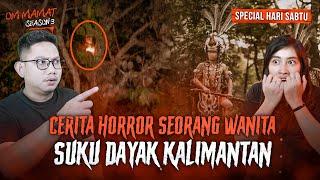 MANDAU TERBANG SAMPE SODARA KUYANG?? CERITA HOROR KALIMANTAN #OMMAMAT