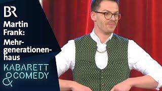 Martin Frank: Mehrgenerationenhaus | Brettl-Spitzen | Auf bairisch g'lacht! | BR Kabarett & Comedy